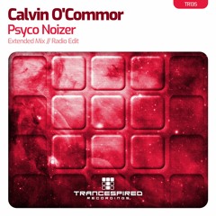 Calvin O'Commor - Psyco Noizer (Extended Mix) TR135 Preview