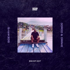 Gordo & Drake - Sideways (Bishop Edit)