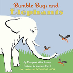 [VIEW] KINDLE 📝 Bumble Bugs and Elephants: A Big and Little Book by  Margaret Wise B
