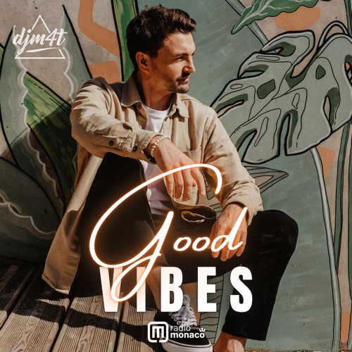 Good Vibes #257 Radio Monaco (10.02.25)