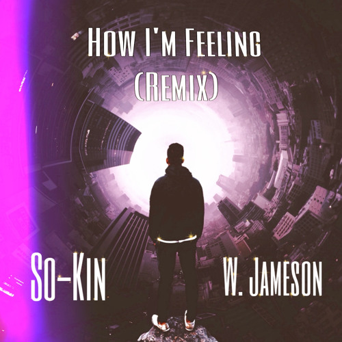 How I’m Feeling (Remix)