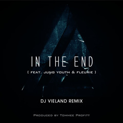 Tommee Profit - In The End (feat. Fleurie) (DJ Vieland Remix) [2019]