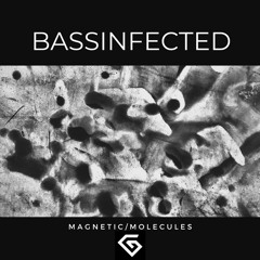 Bassinfected - Magnetic