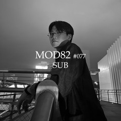 MOD82 Series #077 - SUB