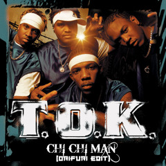 T.O.K. - Chi Chi Man (ORIFURI Edit)