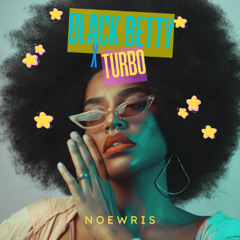 BLACK BETTY x TURBO