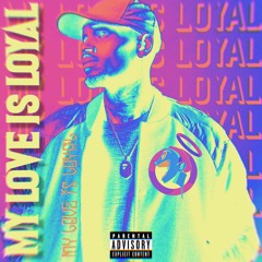 My Love Is Loyal (Chris Brown & Jay Sean Mash Up) - (House | Amapiano Edit)