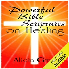 [READ] [EPUB KINDLE PDF EBOOK] Powerful Bible Scriptures on Healing by  Alicia Grant,Alicia Grant,Al