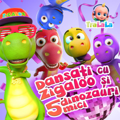 Dansați cu Zigaloo si 5 dinozauri mici