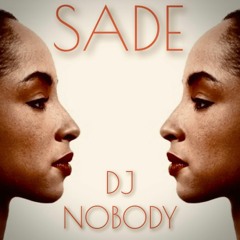 DJ NOBODY presents SADE MIX