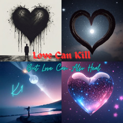 LoveCanKill,ButLoveCanAlsoHeal
