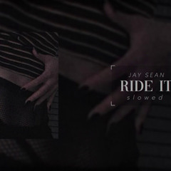 Jay Sean - Ride It (s l o w e d)