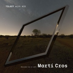 TILECT with #20 Martí Cros (HIRU x LAUT)