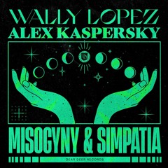 PREMIERE: Wally Lopez & Alex Kaspersky - Misogyny (Original Mix) [Dear Deer Music]