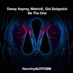 Davey Asprey, MatricK & Gid Sedgwick - Be The One (Radio Edit)