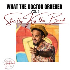 What the doctor ordered Vol 5: Strictly Kes the Band