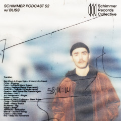 Schimmer Podcast #052 with Bliss