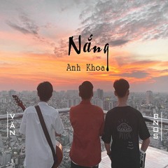 Nắng - Anh Khoa x Văn x Bnos (Original Lossless Track)