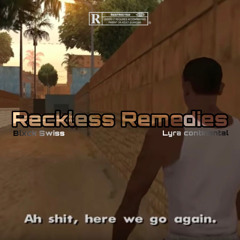 Reckless Remedies (ft. Lyra continental)