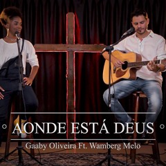 Aonde está Deus - Wamberg Melo feat. Gaaby Oliveira