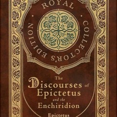 free read✔ The Discourses of Epictetus and the Enchiridion (Royal Collectors Edition) (Case Lami