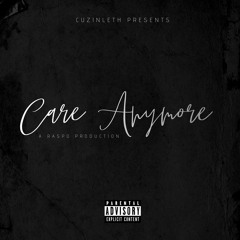 Care Anymore - A Raspo Production