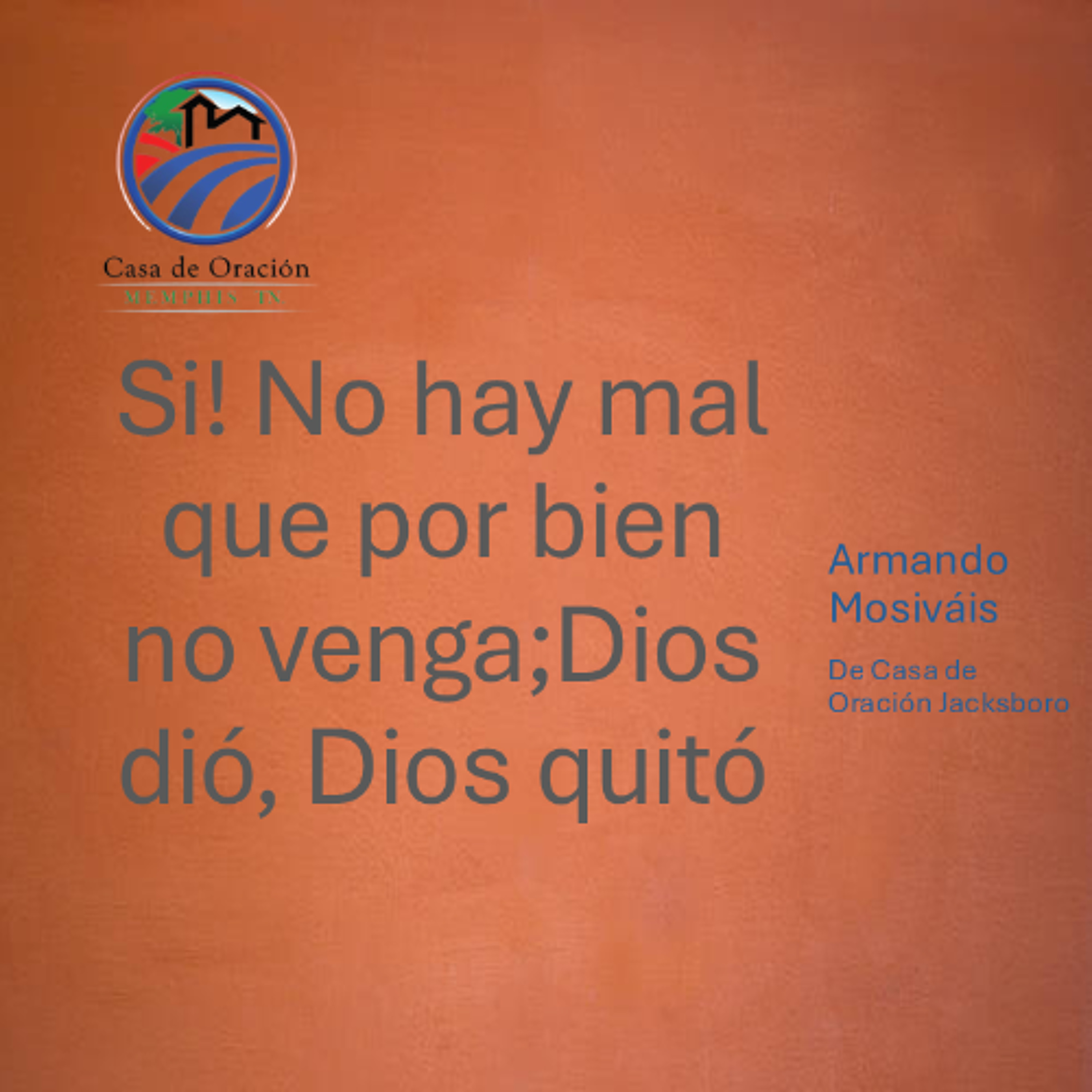 Si! No hay mal que por bien no venga; Dios dió, Dios quitó| Armando Monsiváis | 07/27/25 episode artwork