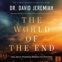 FREE KINDLE 📋 The World of the End: How Jesus’ Prophecy Shapes Our Priorities. by  D