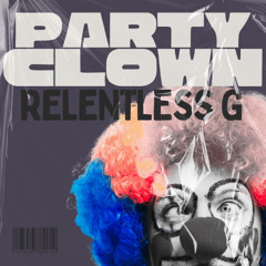 Relentless G - pArTy cl0wn