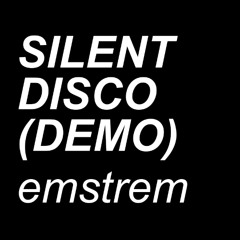Silent Disco (DEMO)