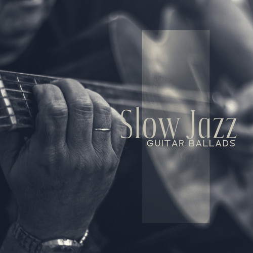 Slow Jazz Ballad Feat Best Guitar Music By Healing Music Effect