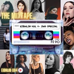 Eibhlin's Fave Females - IWD Mixtape Special