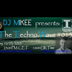 Dj Mikee- The Techno Wave #013 10-03-23