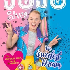 Access EPUB 📖 JoJo Siwa: The Sweetest Dream by  Katy Sprinkel [EBOOK EPUB KINDLE PDF