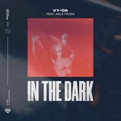 VY•DA Feat. Able Faces - In The Dark