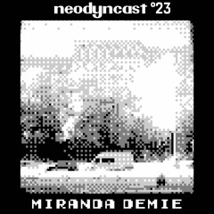 neodyncast °23 - Miranda Demie