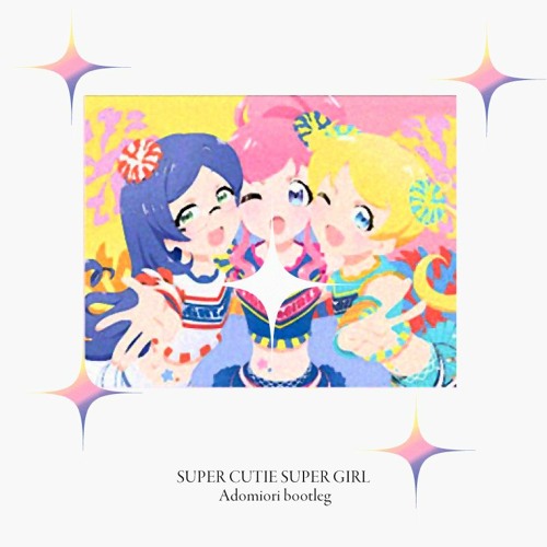 Free Super Cutie Super Girl Adomiori Bootleg By Adomiori Free Super Cutie Super Girl Adomiori Bootleg By Adomiori