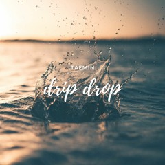 Drip Drop - TAEMIN (태민)