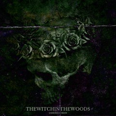 TheWitchInTheWoods