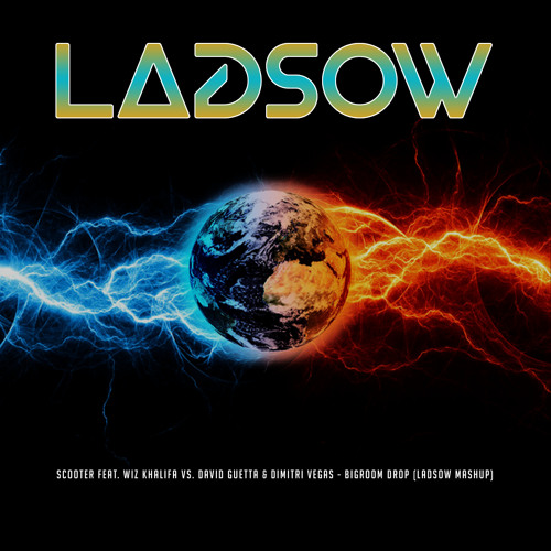 Scooter feat. Wiz Khalifa vs. David Guetta & Dimitri Vegas - Bigroom Drop (Ladsow Mashup)