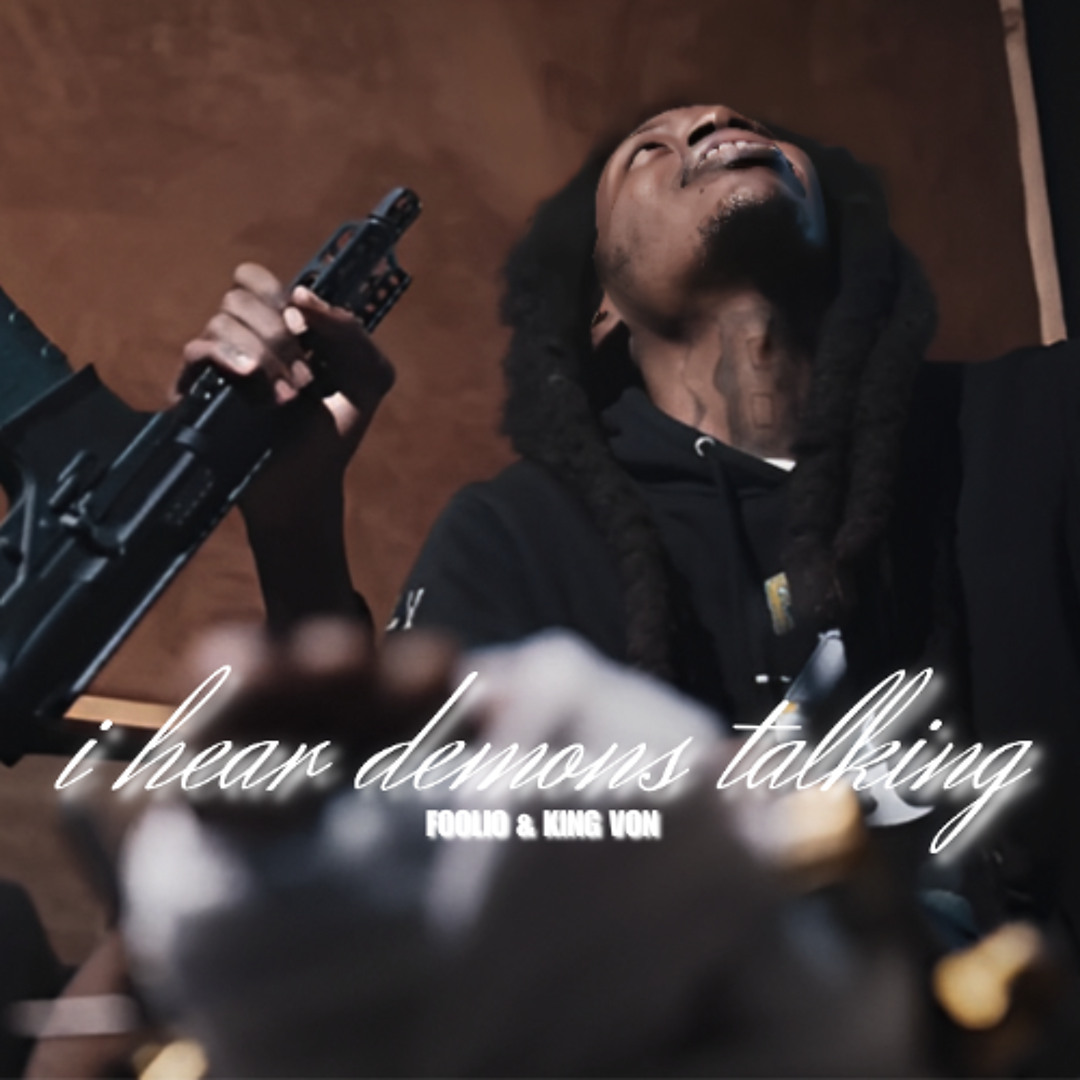 Foolio Demon Stream Foolio & King Von - I Hear Demons Talking by Durkiologist ...