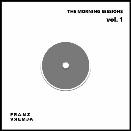 Franz Vremja Presents: The Morning Sessions Vol. 1