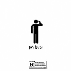 Dying [prod. Moz808]
