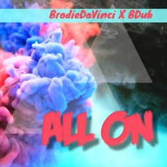 BrodieDaVinci x BDub - All On