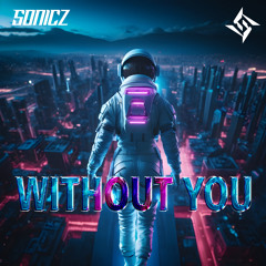 Sonicz - Without You