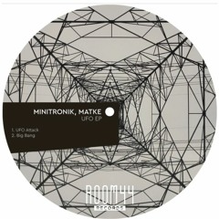 Minitronik,Matke - UFO EP [Room44 Records] Out Now!!!