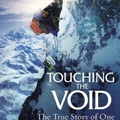 [EPUB] Read Touching the Void: The True Story of One Man's Miraculous Survival BY Joe Simpson