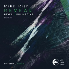 Premiere: Mike Rish - Reveal [Late Night Music]