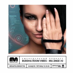 Buddha Room Vibes (Episode 2) - hosted by Ira Ange