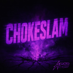 CHOKESLAM